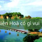 Biên Hoà có gì vui, các địa điểm du lịch ở Biên Hòa