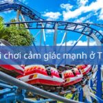 Top 7 những khu vui chơi cảm giác mạnh ở TP. Hồ Chí Minh