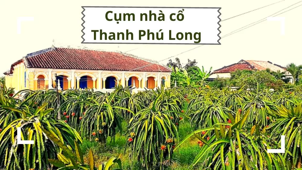 Cụm nhà cổ Thanh Phú Long